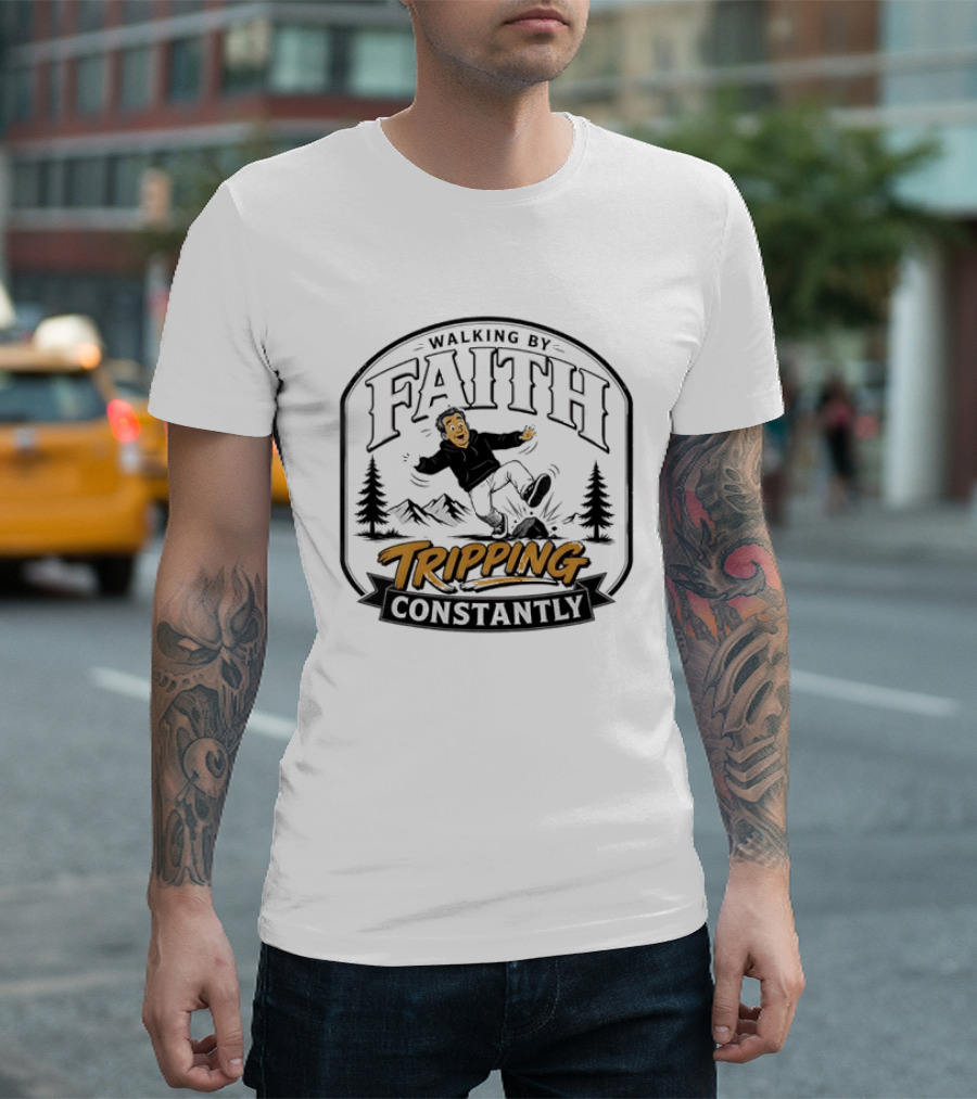 Walking By Faith Tripping Constantly Nature Rocks Adventure Man T-Shirt