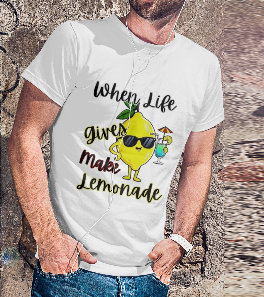 When Life Gives You Lemons Make Lemonade Sunglasses Character With Drink T-Shirt