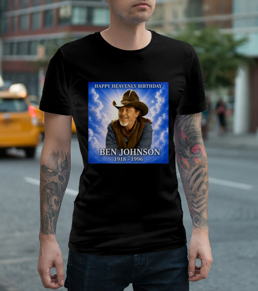 Happy Heavenly Birthday Ben Johnson 1918 1996 Cowboy T-Shirt