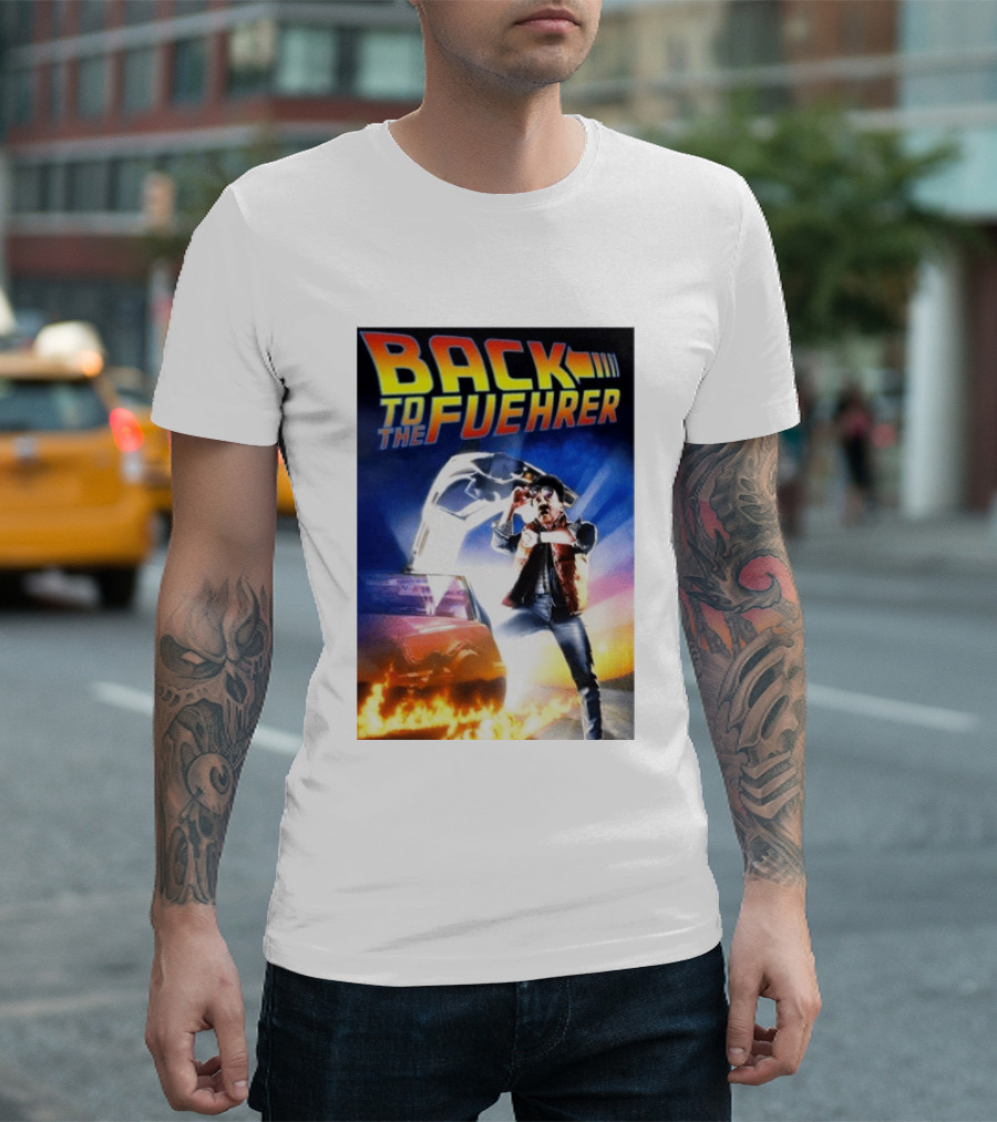 Back To The Fuehrer Adolf Hitler T-Shirt