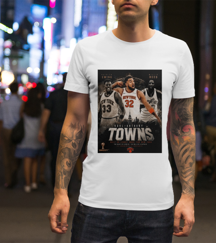 New York Knicks Karl Anthony Towns Patrick Ewing Willis Reed Built On Legacy Image For New York T-Shirt