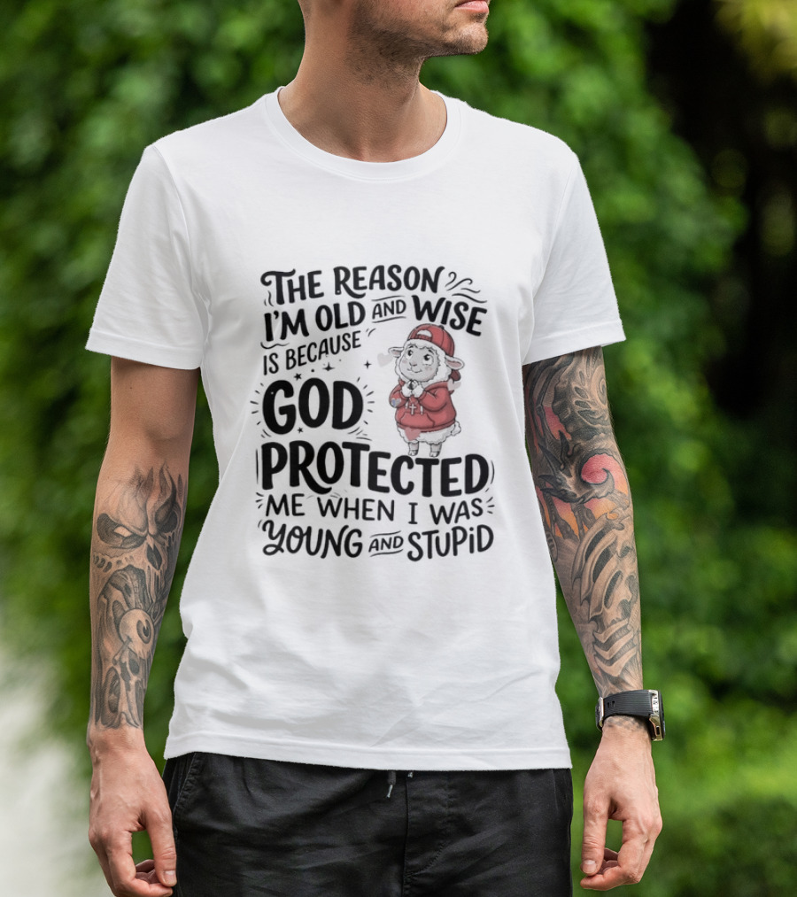 The Reason I'm Old And Wise Is Because God Protected Me When I Was Young And Stupid Lamb Red Hat T-Shirt