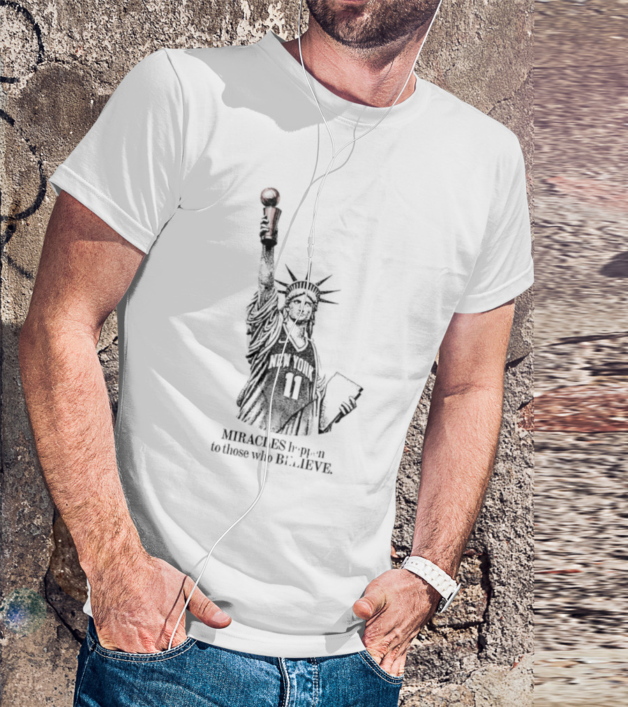 Miracles Happen To Those Who Believe New York 11 Statue Of Liberty Basketball T-Shirt