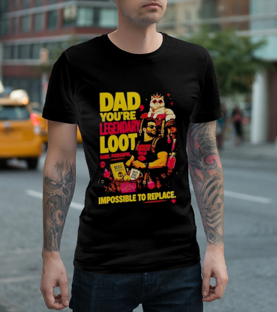Dad You're Legendary Loot Boss Strategies Impossible To Replace Dungeon Crawler Carl T-Shirt