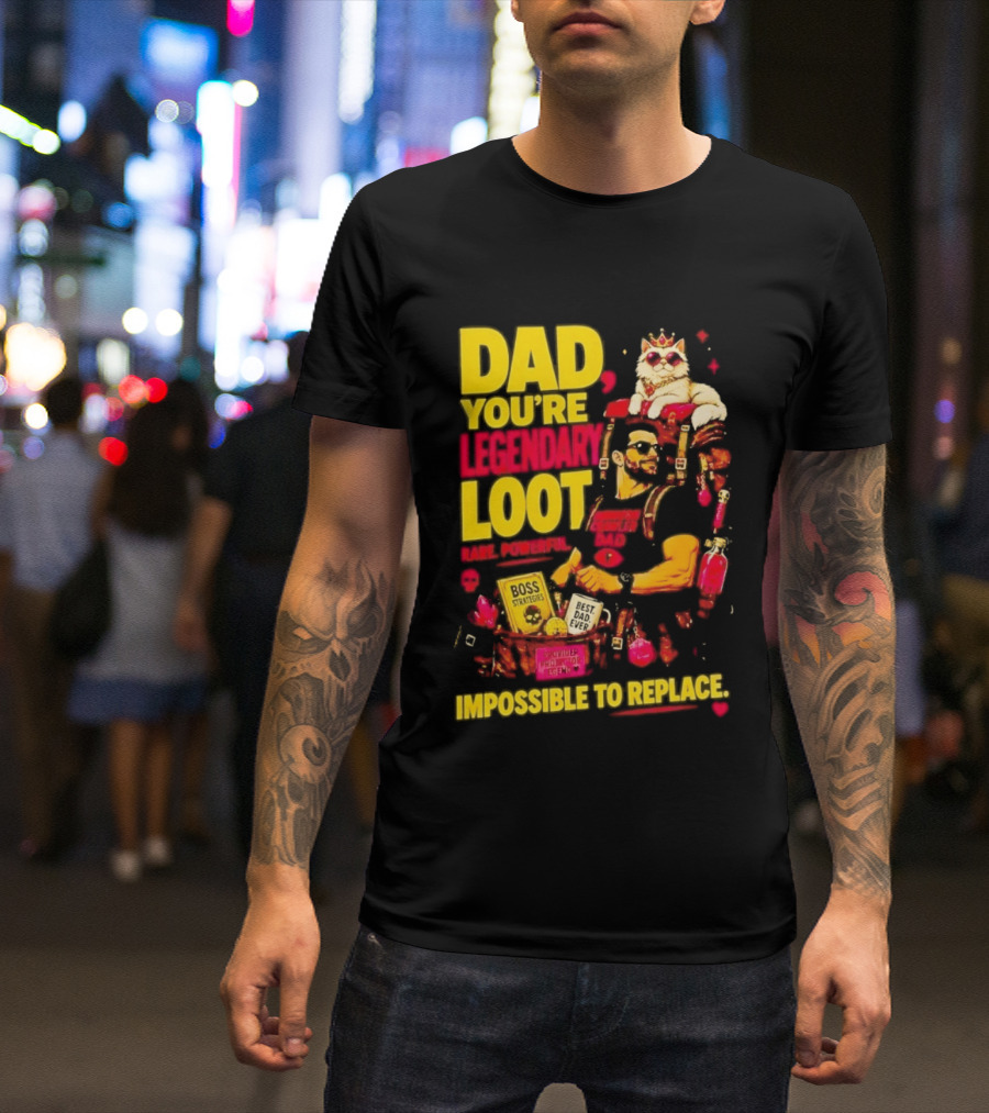 Dad You're Legendary Loot Boss Strategies Impossible To Replace Dungeon Crawler Carl T-Shirt