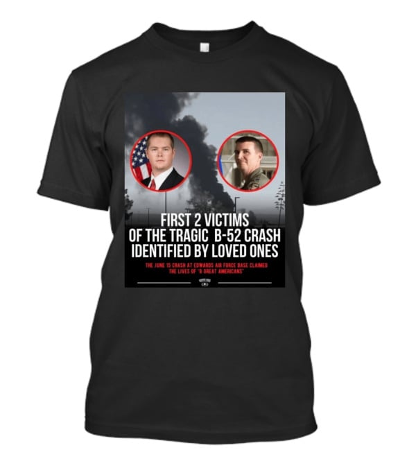 First 2 Victims Tragic B 52 Crash Identified June 15 Edwards Air Force Base T-Shirt
