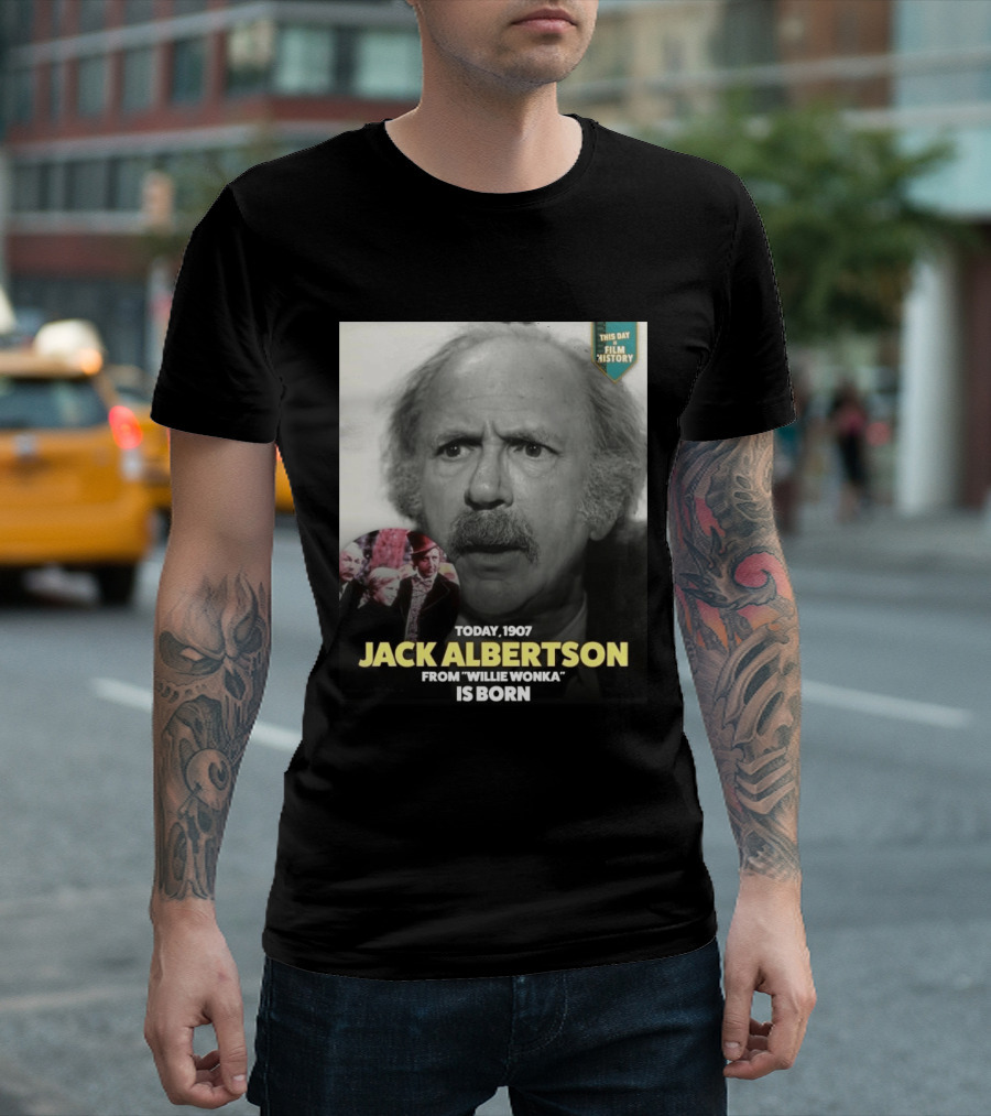 Happy 119th Birthday Today 1907 To Jack Albertson From Willie Wonka Film History T-Shirt