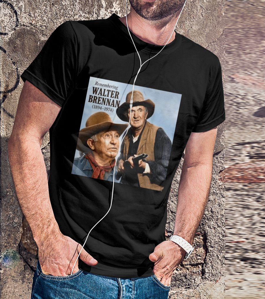 Remembering Walter Brennan 1894 1974 Western Cowboy Legend T-Shirt