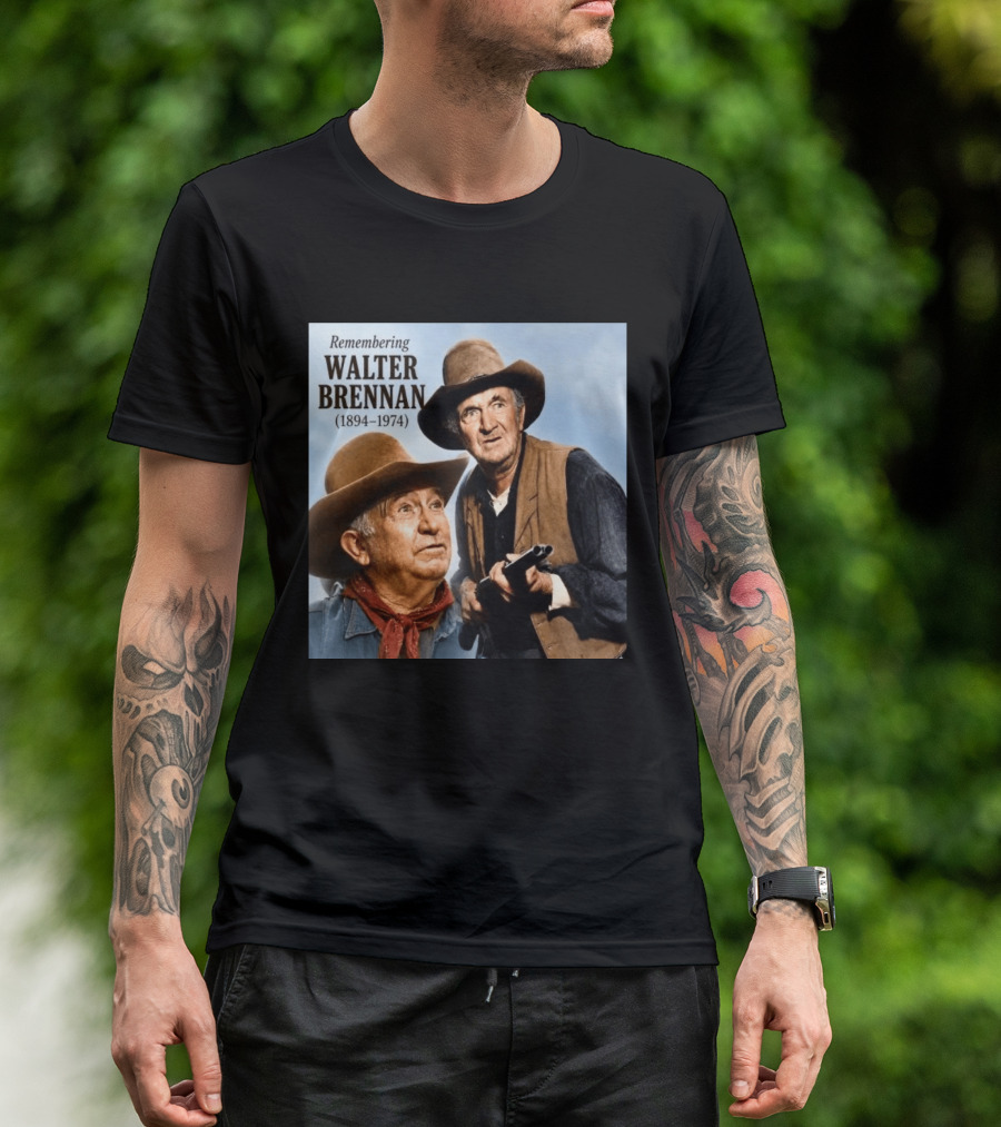 Remembering Walter Brennan 1894 1974 Western Cowboy Legend T-Shirt