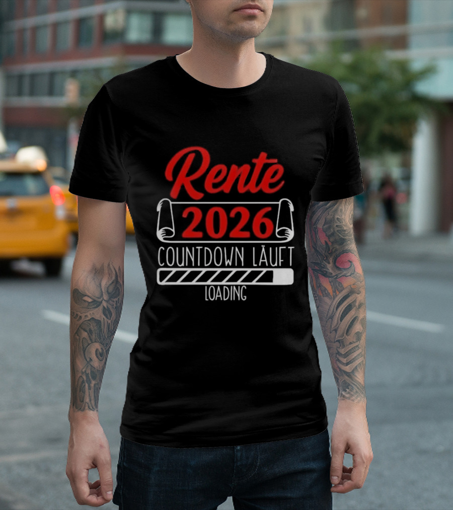 Rente 2026 Countdown Läuft Loading Retirement Year Preparation T-Shirt