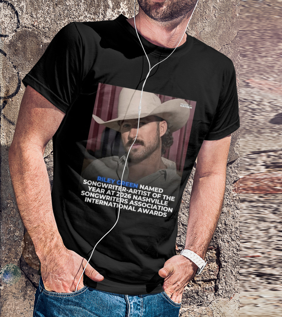 Riley Green Named Songwriter Artist Of The Year At 2026 Nashville Songwriters Association International Awards Music Mayhem T-Shirt