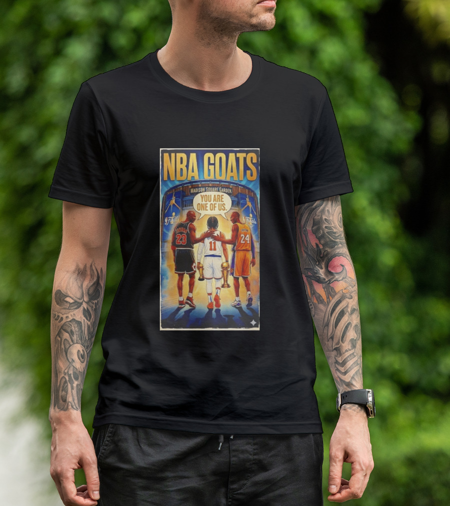 NBA GOATS Michael Jordan Jalen Brunson Kobe Bryant Madison Square Garden You Are One Of Us T-Shirt
