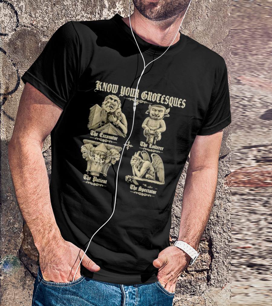 Know Your Grotesques The Excavator The Loiterer The Patient The Spectator Stone Statue T-Shirt