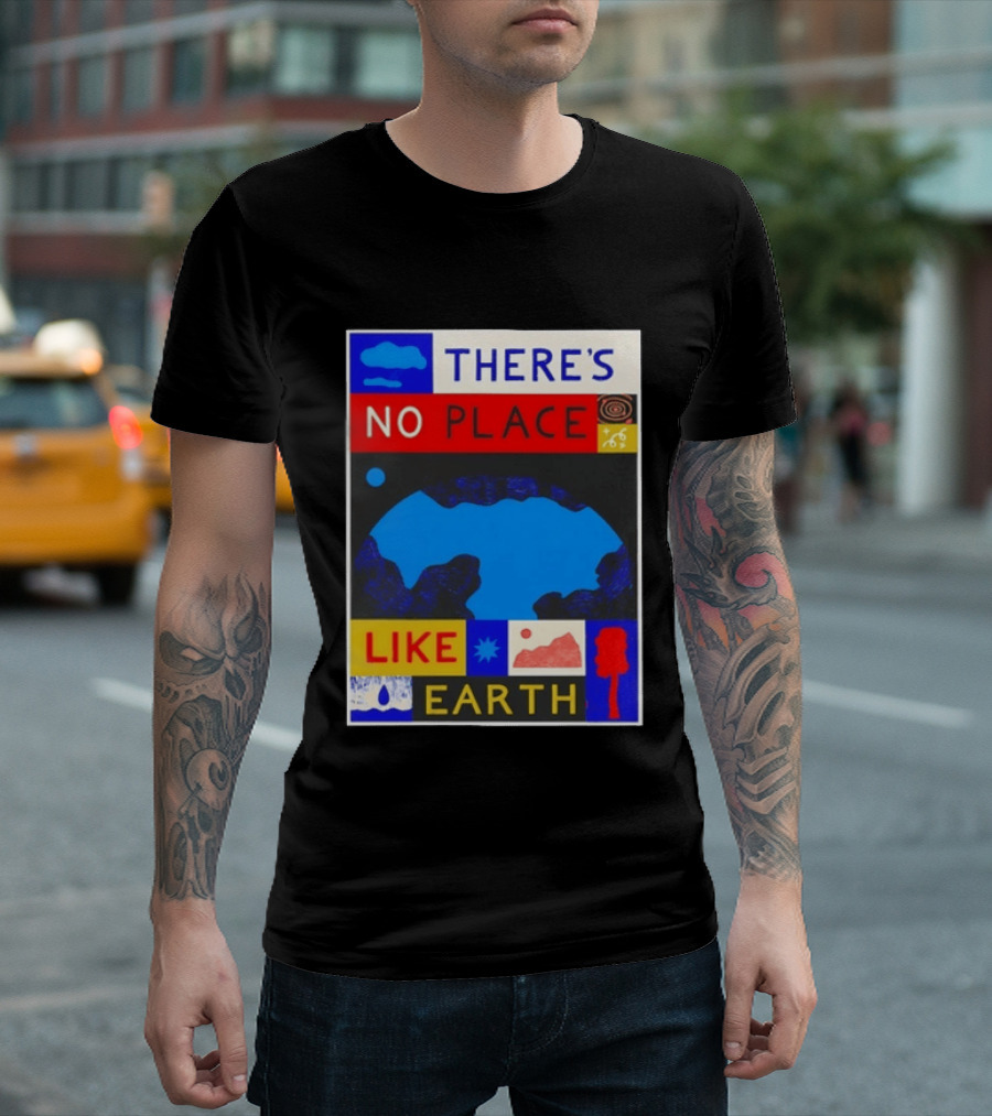 There's No Place Like Earth Vibrant Planetary T-Shirt
