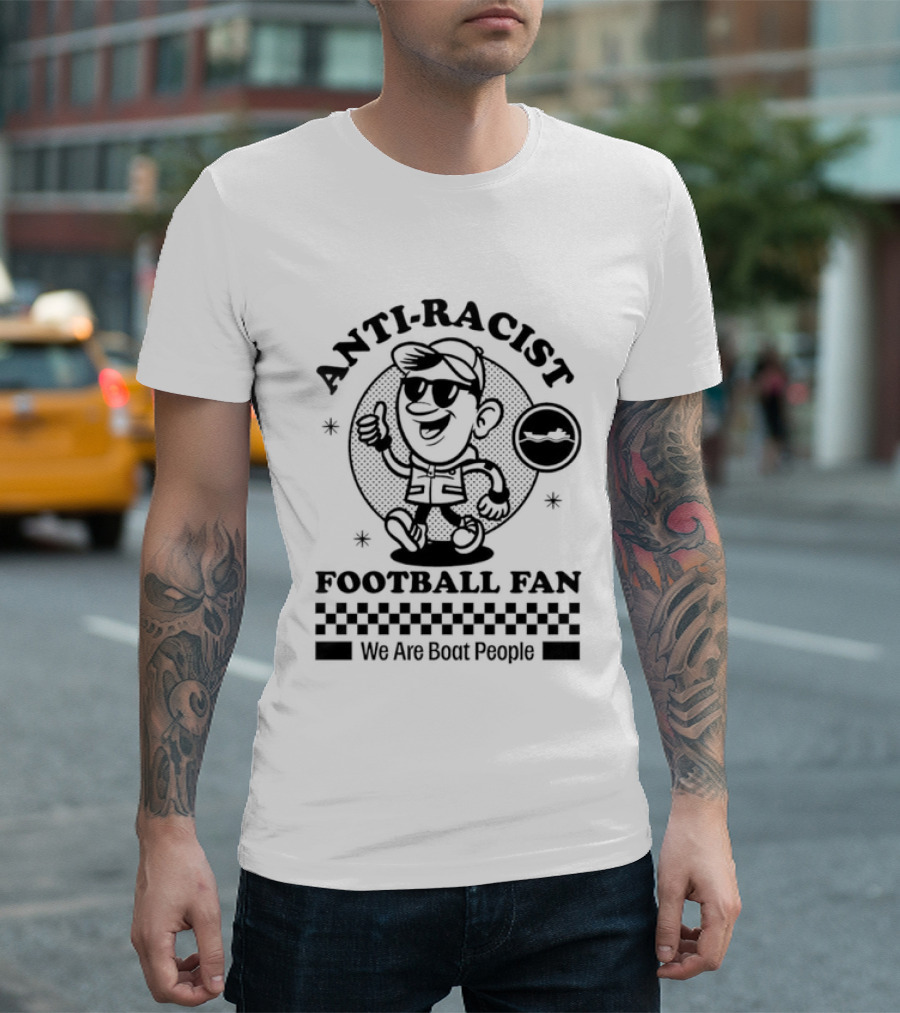 Anti Racist Football Fan We Are Boat People T-Shirt