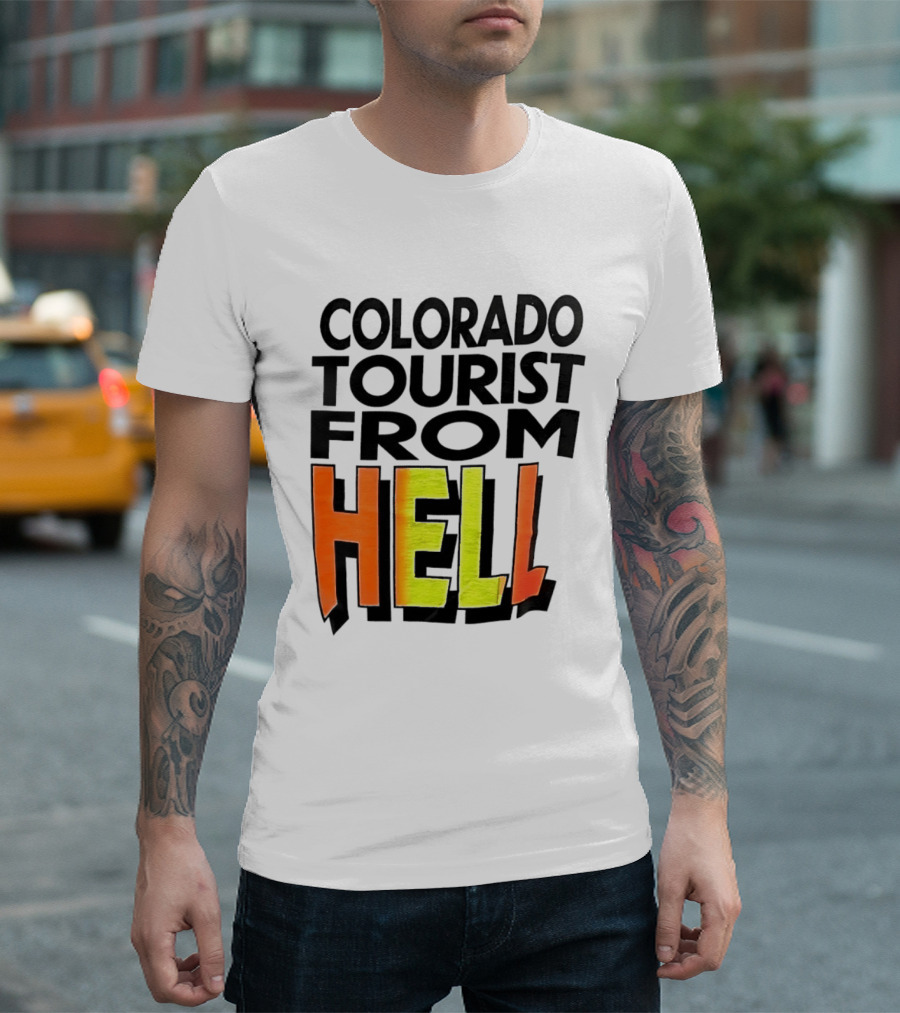 Colorado Tourist From Hell T-Shirt