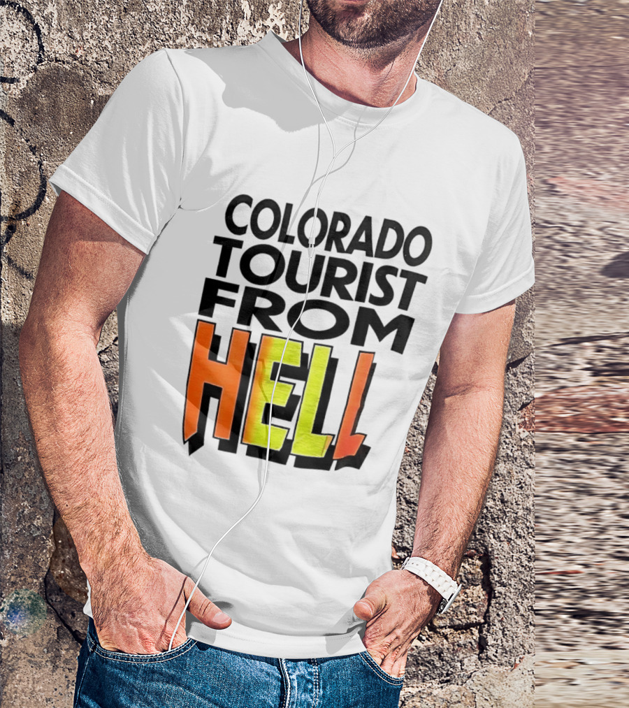 Colorado Tourist From Hell T-Shirt