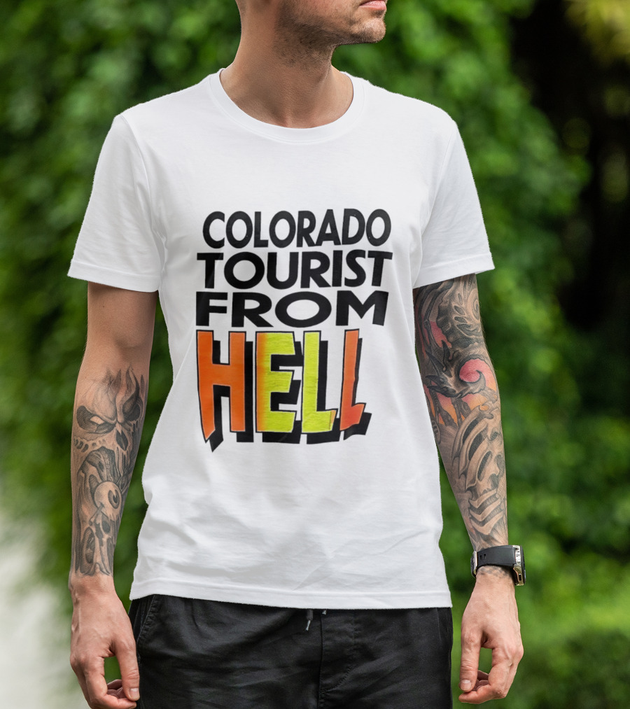 Colorado Tourist From Hell T-Shirt