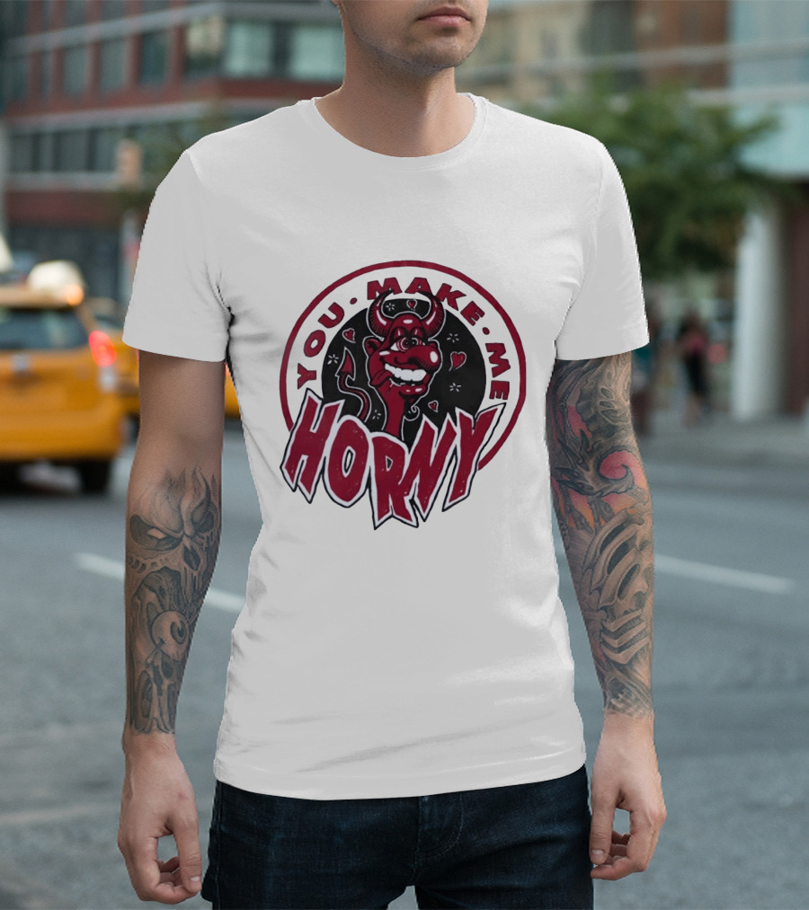 You Make Me Horny Devil Red Horns Circular T-Shirt