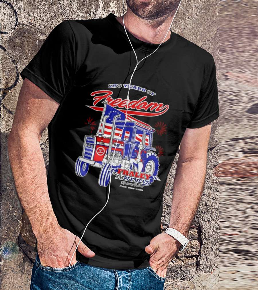 250 Years Of Freedom Fraley Implement American Flag Tractor Plevna IN White County T-Shirt