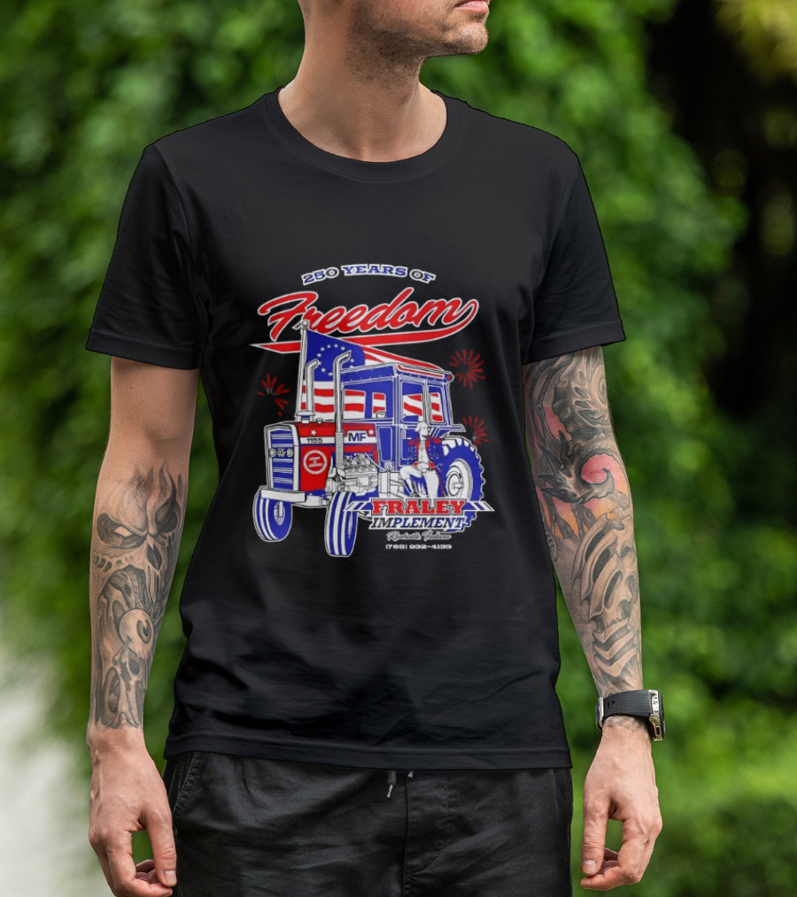 250 Years Of Freedom Fraley Implement American Flag Tractor Plevna IN White County T-Shirt
