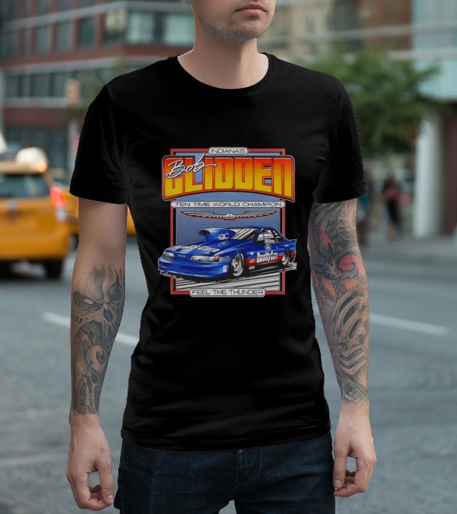 Indiana's Bob Glidden Ten Time World Champion Ford Thunderbird Feel The Thunder T-Shirt