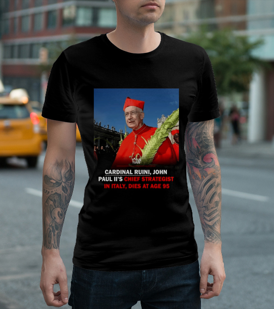 Cardinal Ruini John Paul II's Chief Strategist In Italy Dies At Age 95 T-Shirt