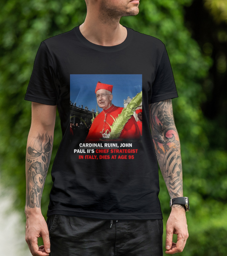 Cardinal Ruini John Paul II's Chief Strategist In Italy Dies At Age 95 T-Shirt