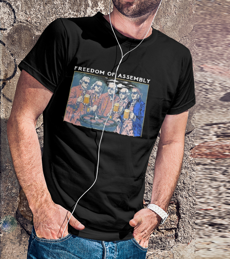 Freedom Of Assembly Founding Fathers Beer BBQ T-Shirt