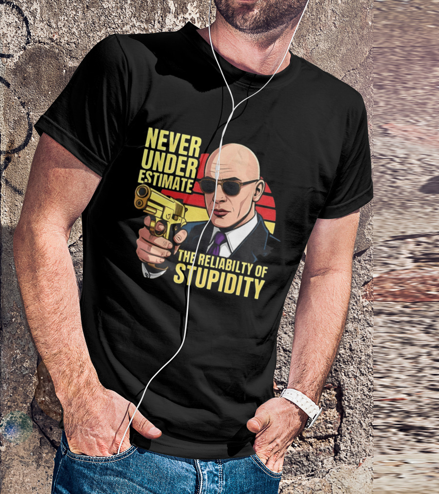 Never Underestimate The Reliability Of Stupidity Bald Guy With Gun T-Shirt