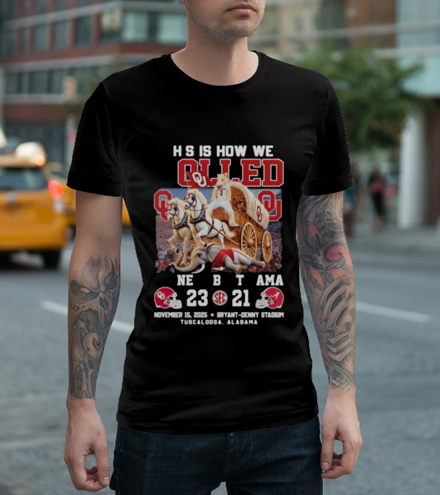 Oklahoma Sooners Rolled Alabama Victory 23 21 November 15 2025 SEC Tuscaloosa T-Shirt