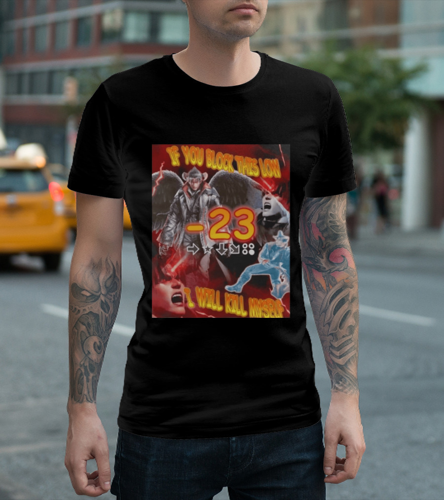 If You Block This Low 23 I Will Kill Myself Devil Jin Tekken Gaming Combo Move T-Shirt
