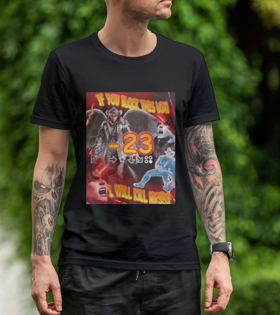 If You Block This Low 23 I Will Kill Myself Devil Jin Tekken Gaming Combo Move T-Shirt