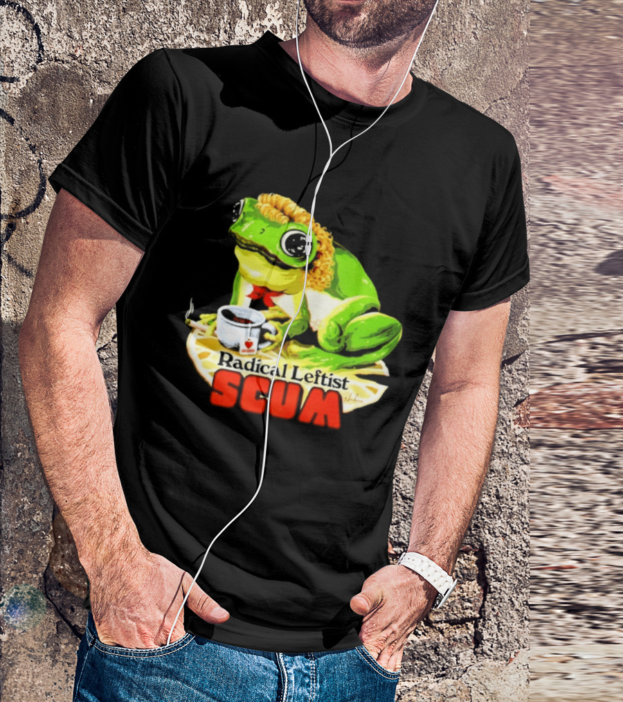 Radical Leftist Scum Frog Holding Cup And Cigar T-Shirt