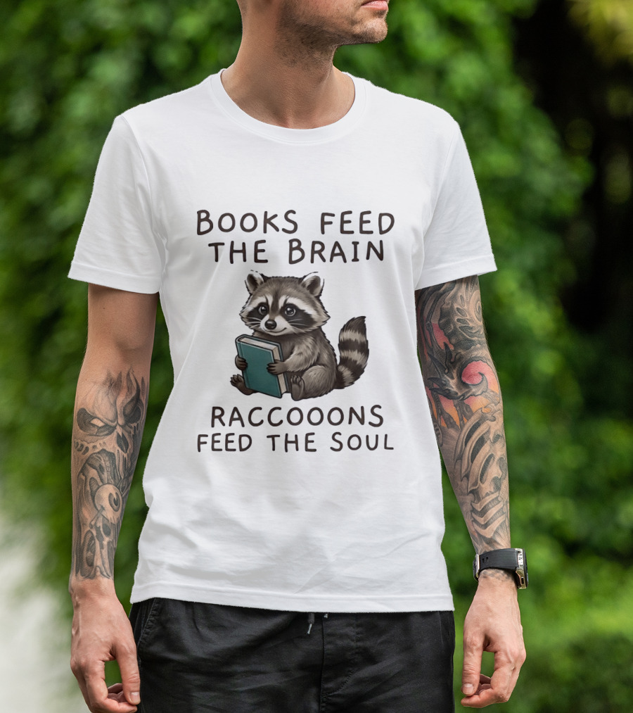 Raccoon Books Feed The Brain Raccoons Feed The Soul T-Shirt