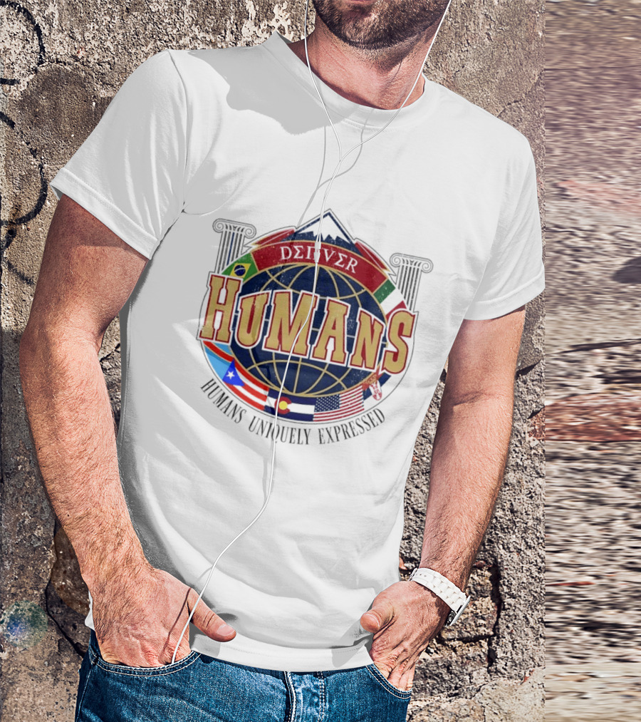 Denver Humans Flags Global Diversity Uniquely Expressed T-Shirt