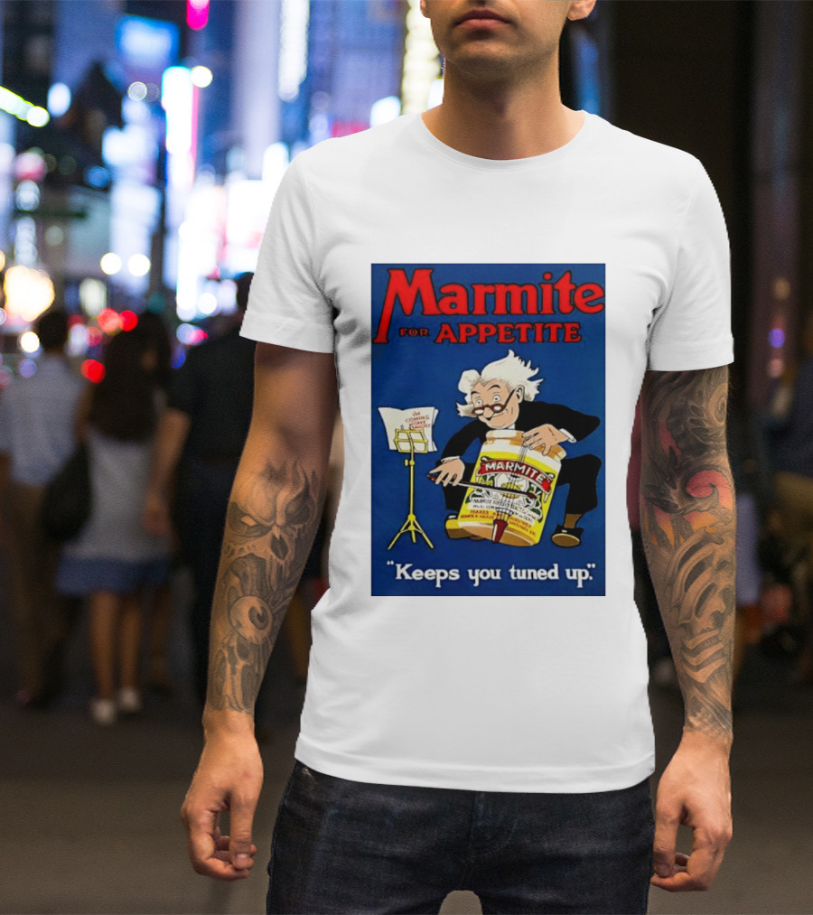 Marmite For Appetite Keeps You Tuned Up Conductor T-Shirt