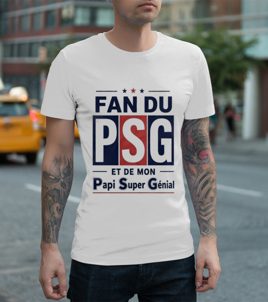 Fan Du PSG Et De Mon Papi Super Génial T-Shirt