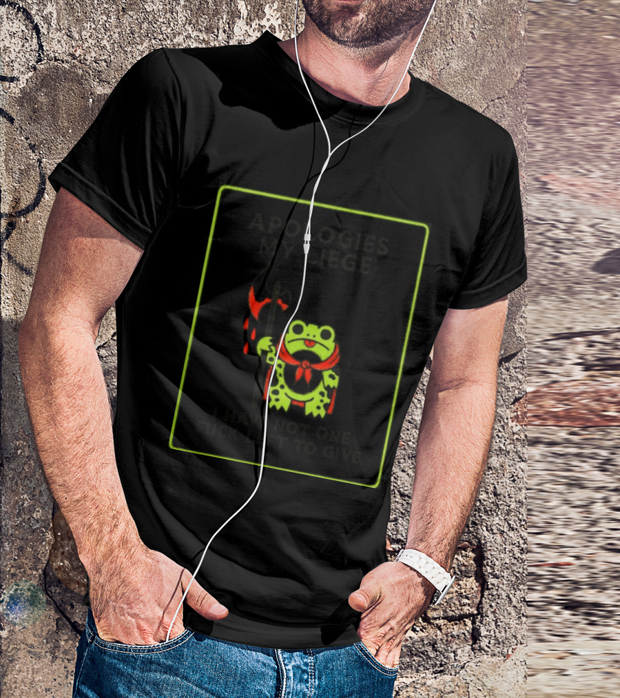Frog Apologies My Liege I Have Not One Left To Give Medieval Humor T-Shirt