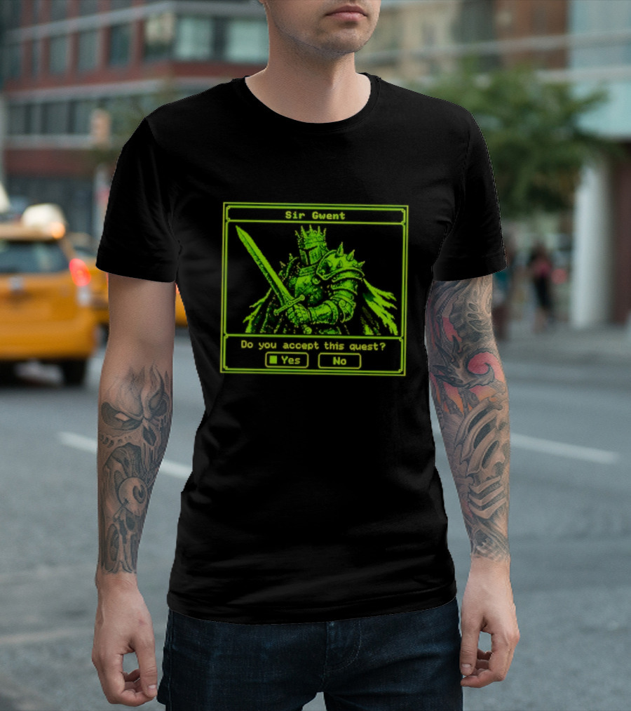 Sir Gwent Do You Accept This Quest Yes No Knight Fantasy Role Playing Game T-Shirt