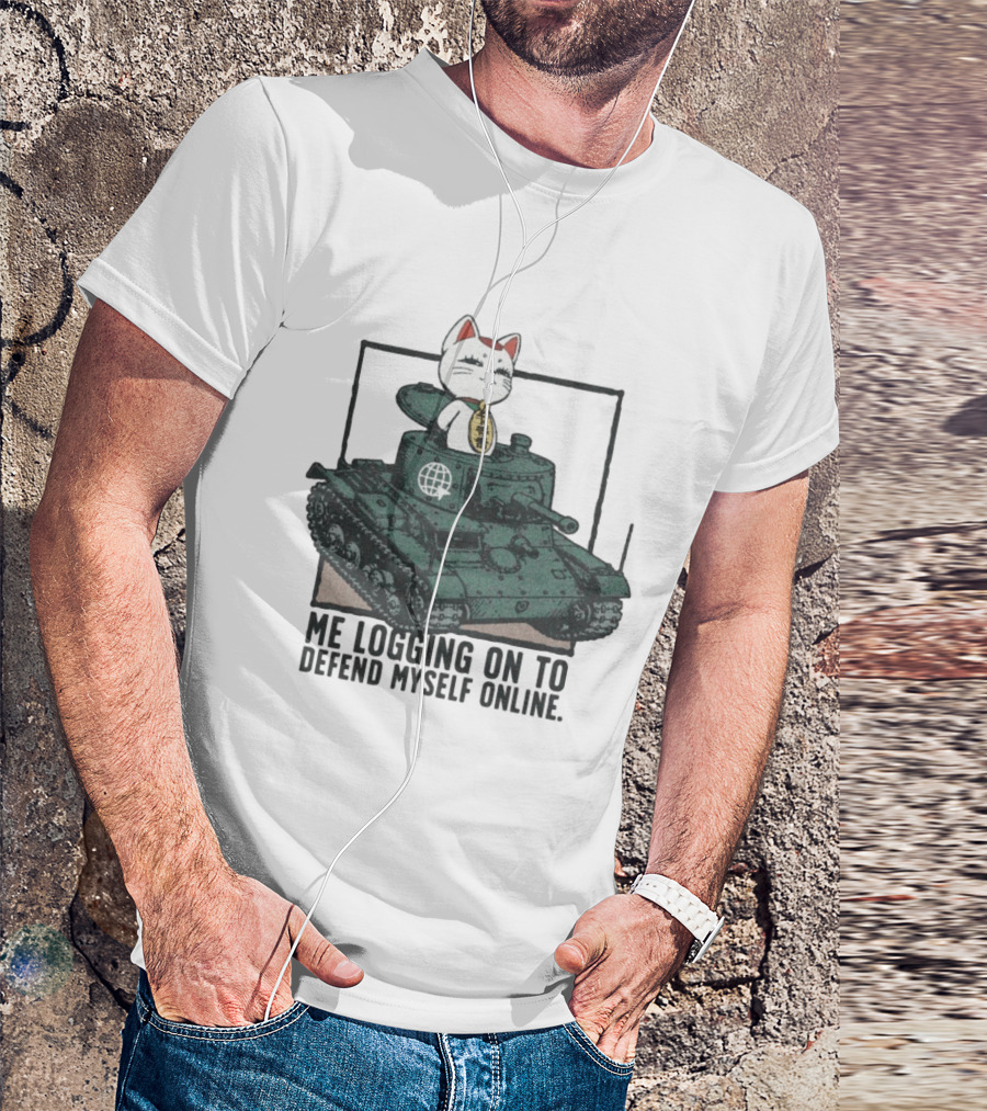 Maneki Neko On Tank Me Logging On To Defend Myself Online T-Shirt