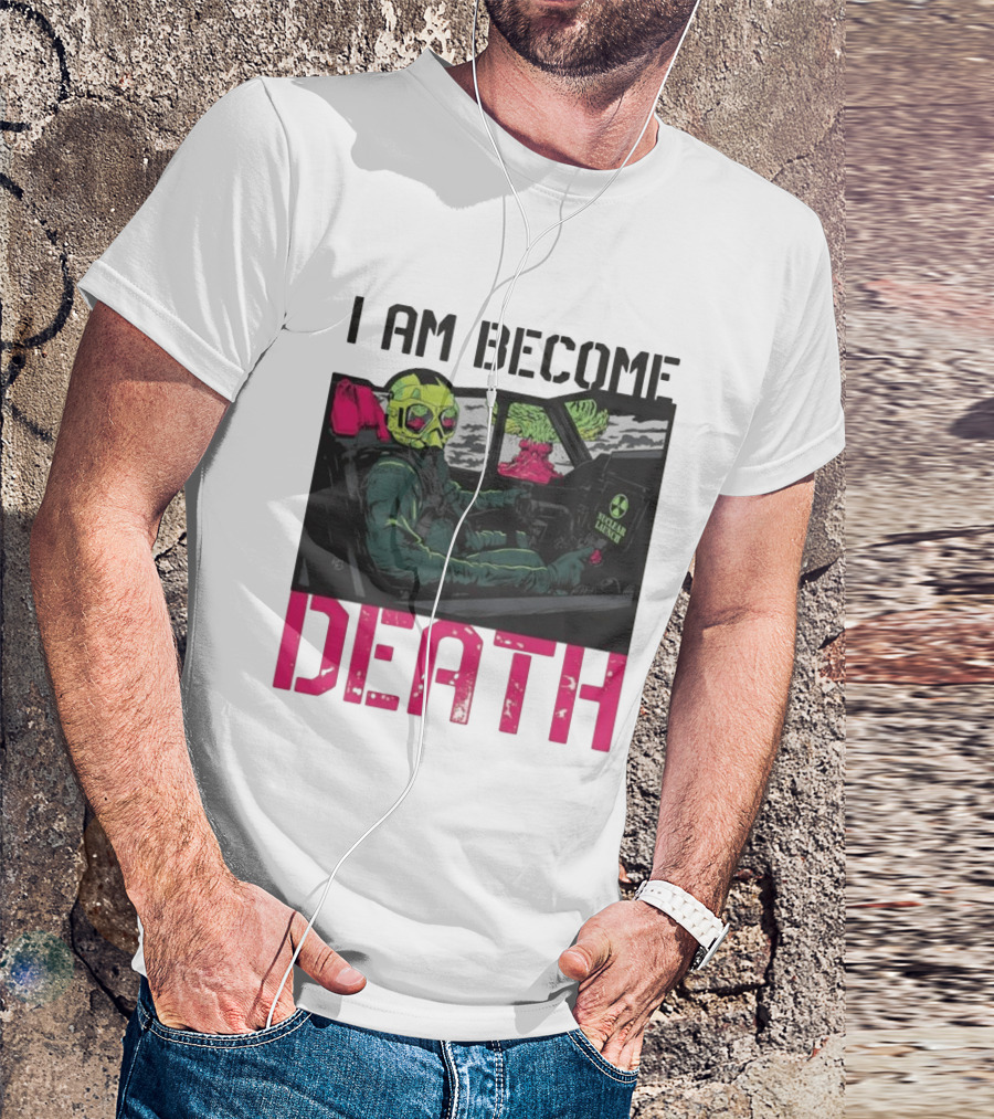 I Am Become Death Nuclear Launch Pilot Fighter Jet Atomic Bomb Mushroom Cloud T-Shirt