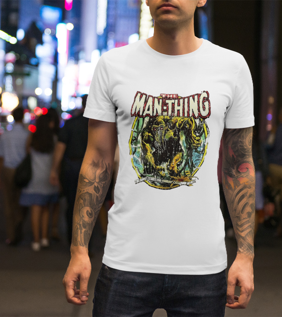 The Man Thing Most Startling Swamp Creature Of All T-Shirt