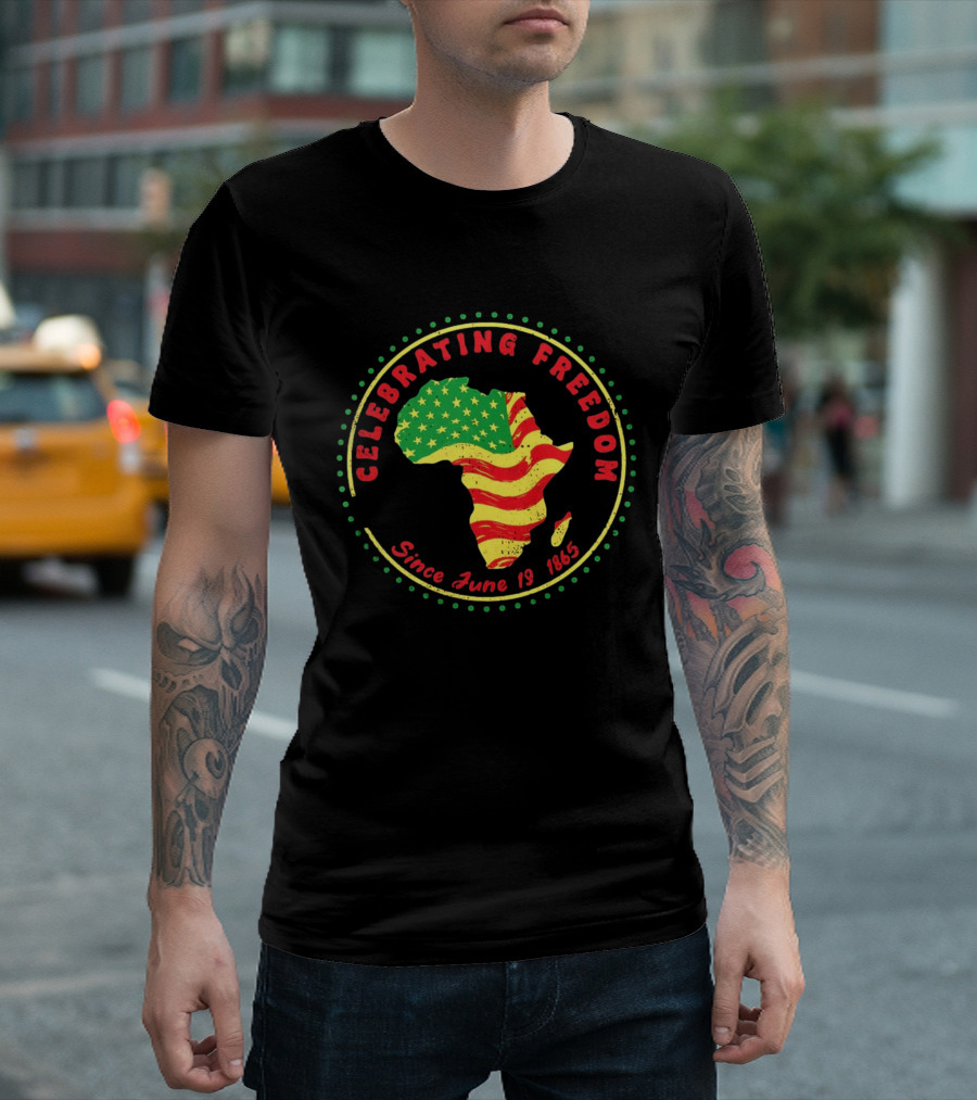 Celebrating Freedom Africa Juneteenth Flag Since June 19 1865 T-Shirt