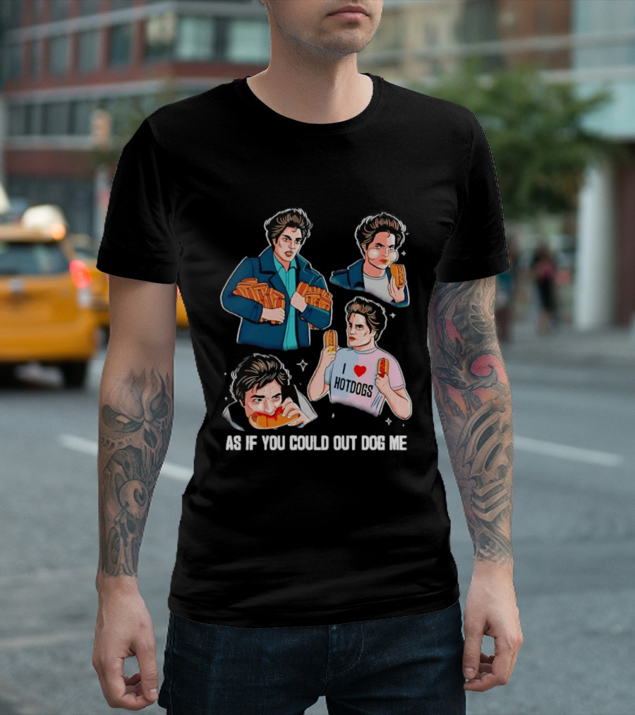 As If You Could Out Dog Me I Love Hotdogs T-Shirt