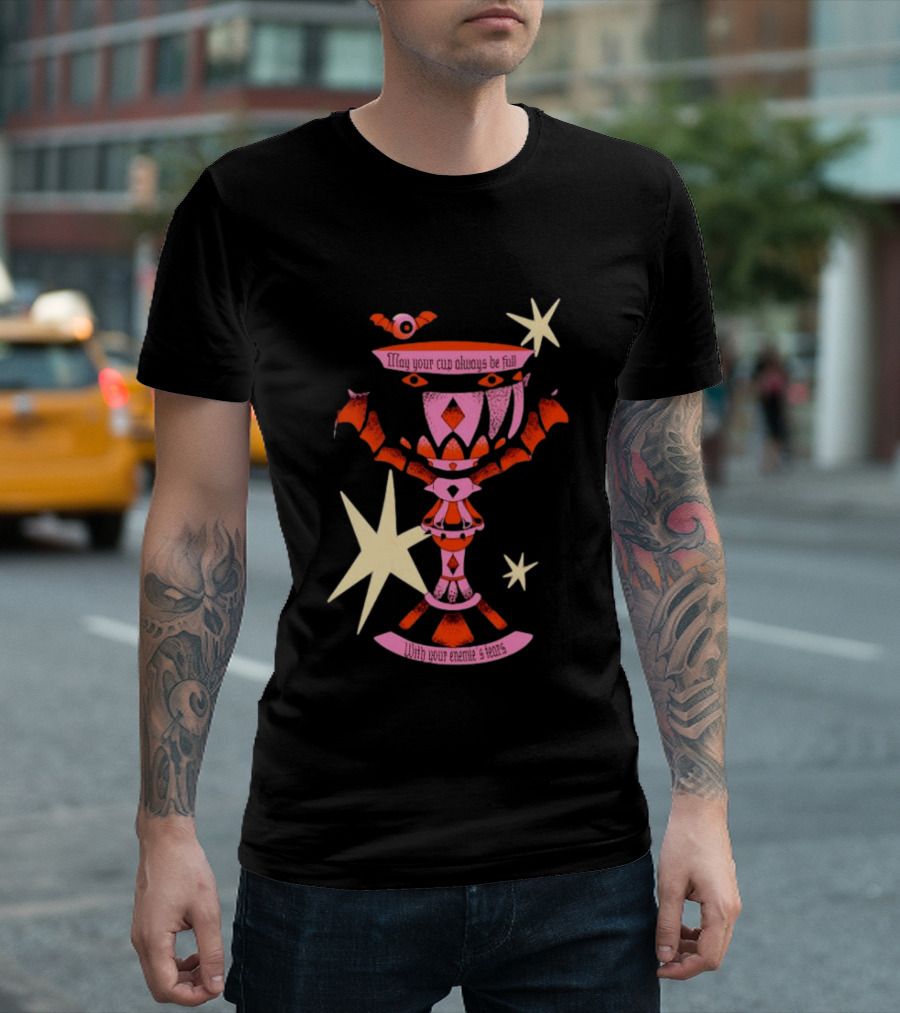 May Your Cup Always Be Full With Your Enemies Tears Goth Witchcraft Occult T-Shirt