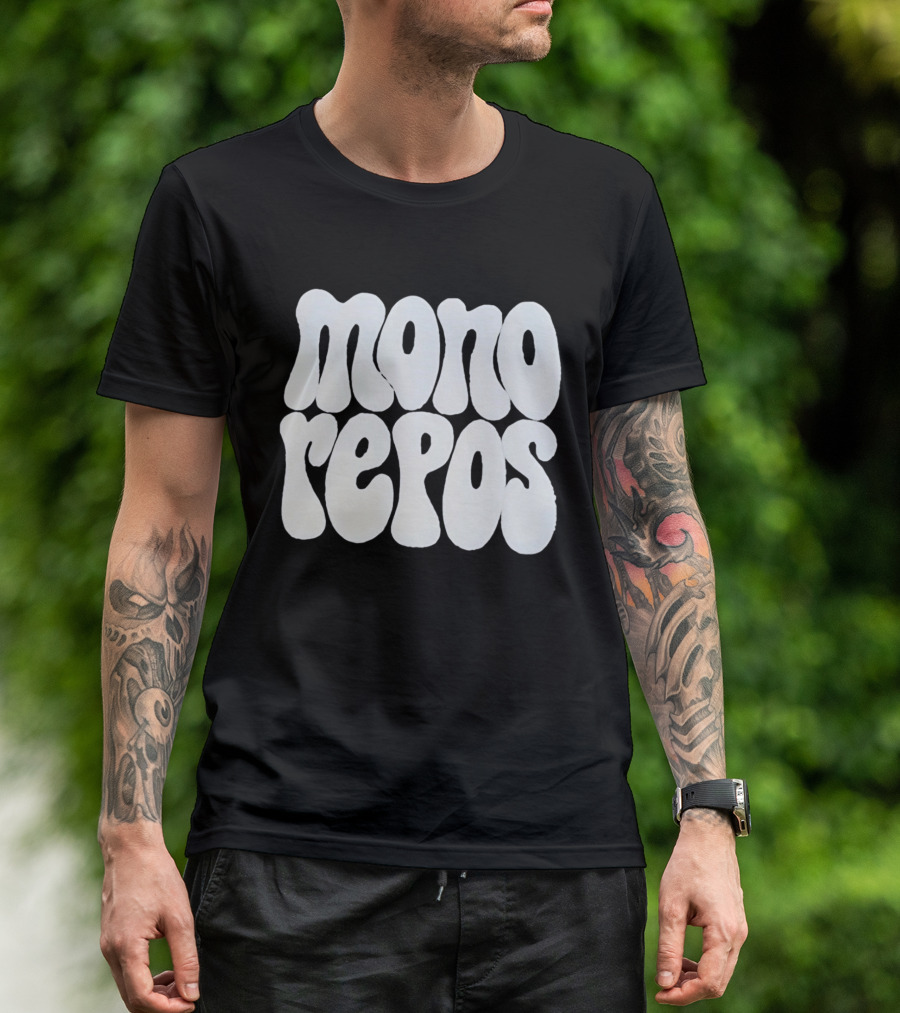 Mono Repos Wear The Mono Repos T-Shirt