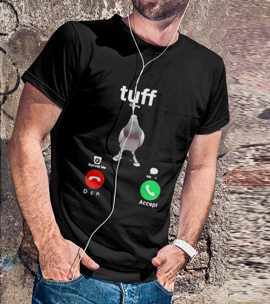 Tuff City Pigeon Call Screen Decline Accept T-Shirt