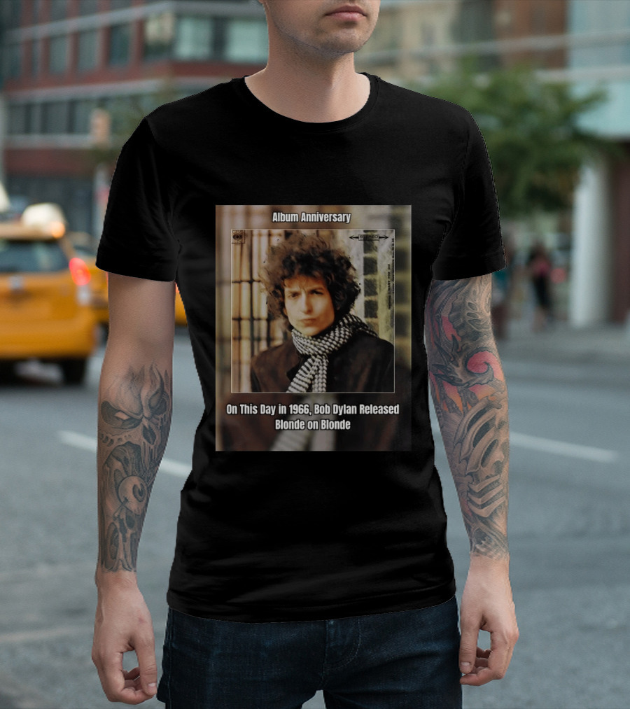Album Anniversary On This Day In 1966 Bob Dylan Released Blonde On Blonde T-Shirt