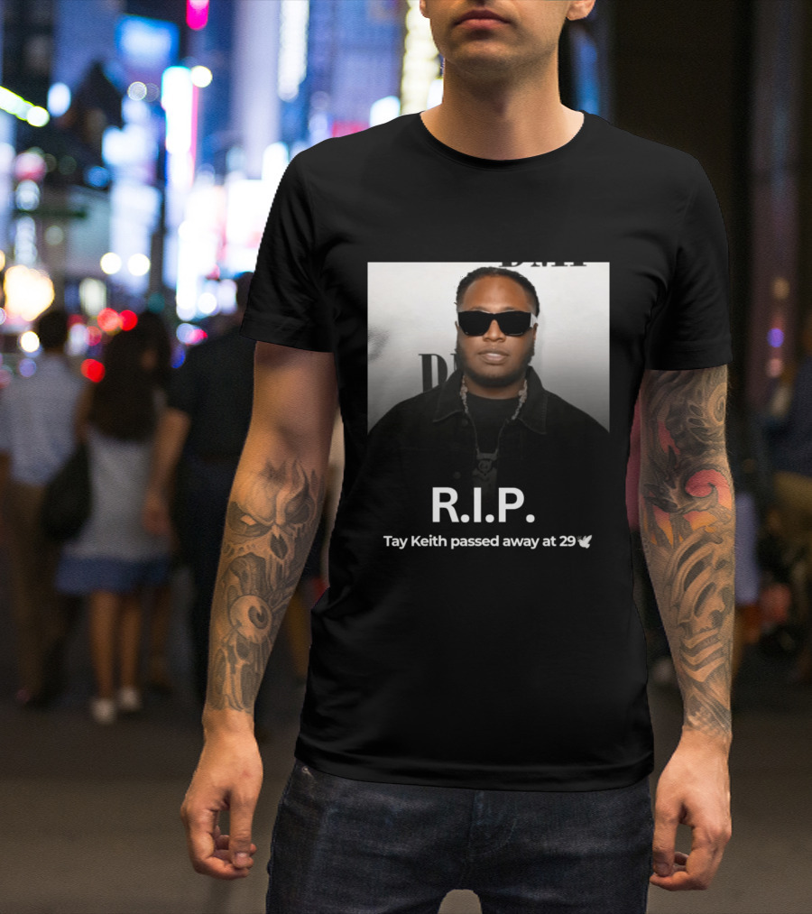 R.I.P. Tay Keith Passed Away At 29 T-Shirt